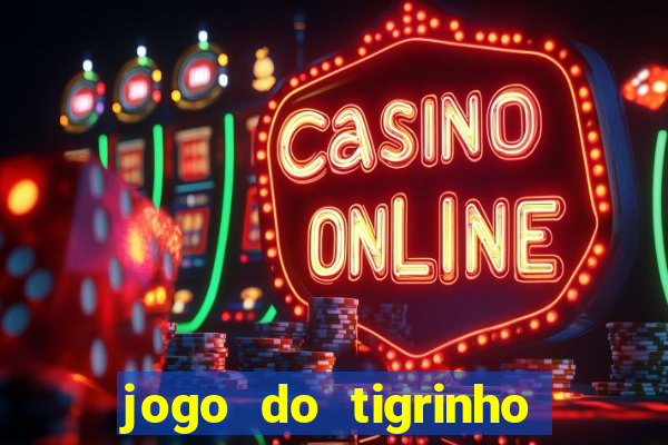 jogo do tigrinho paga de verdade